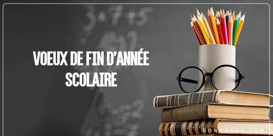 Voeux De Fin D’Année Scolaire